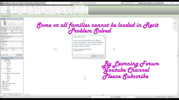 Some or all Families cannot be loaded into Project in Revit Problem Solved