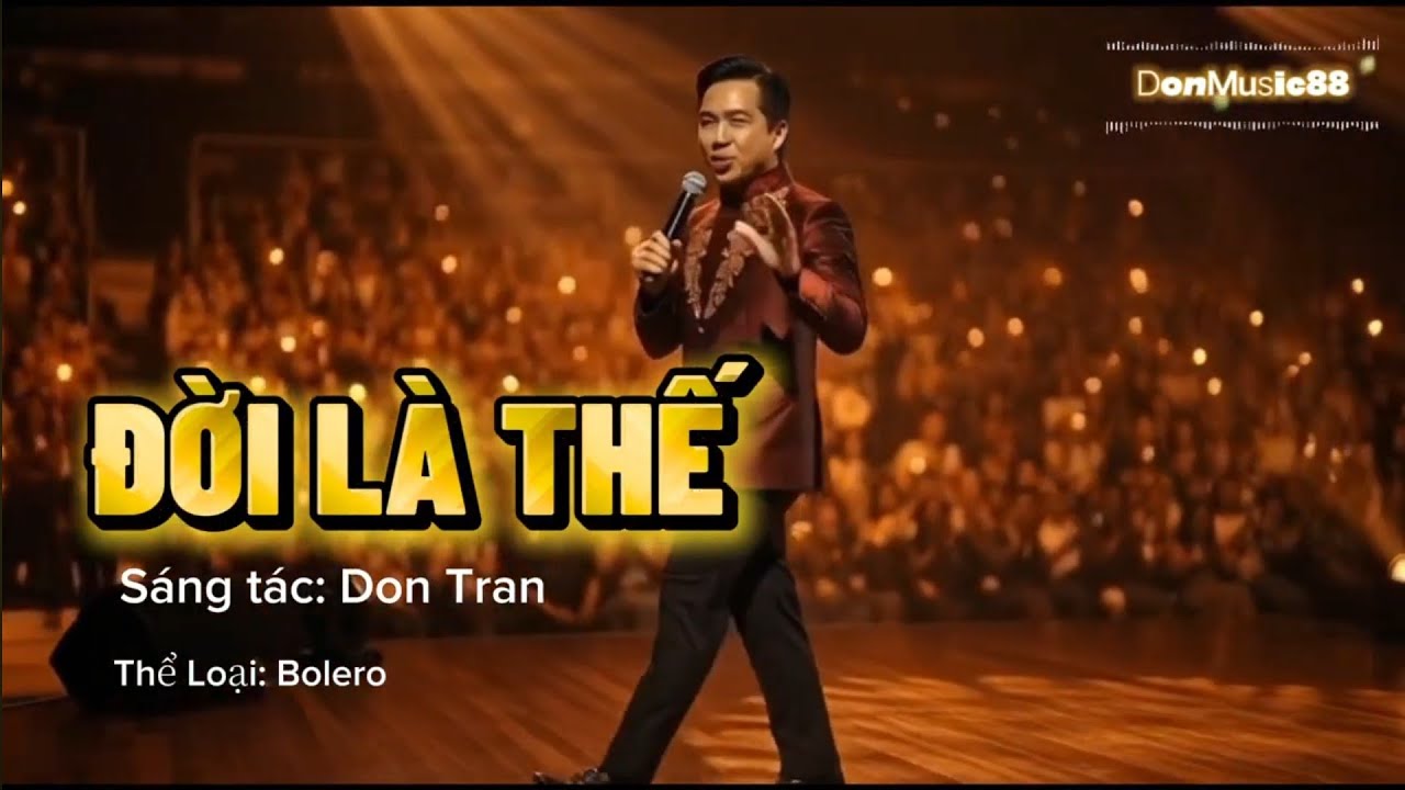 ĐỜI LÀ THẾ - BOLERO MỚI HAY NHẤT