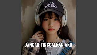 Download Lagu Jangan Tinggalkan Aku