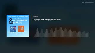 Coping with Change | Individuals with ADHD