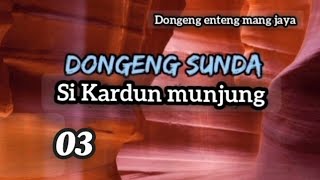 Dongeng Sunda si Kardun #03
