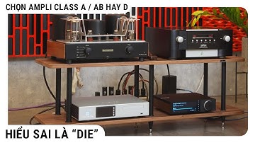 Lơ tơ mơ về “Class” ampli, bạn phải xem video này!!!