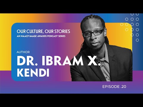 Our Culture, Our Stories - Ep. 20 - Dr Ibram X. Kendi