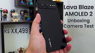 Lava Blaze AMOLED 2 Unboxing, First Impressions, Camera Test, Tech Specs, Price and more...