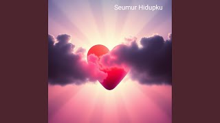 Seumur Hidupku