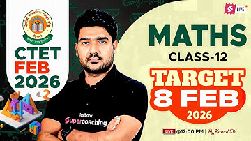 CTET 2026 | CTET Maths Paper 2 & 1 | CTET Maths Classes #12 By Kamaldeep Sir