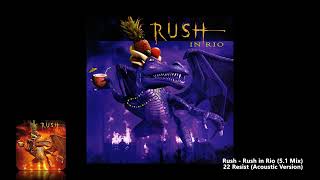 Rush - 22 Resist (Acoustic Version) (5.1 Mix)