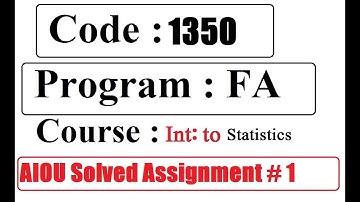 AIOU Code 1350 Solved Assignment No 1 Spring 2025 | Introduction to Business Statistics