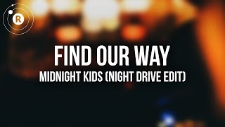 Download lagu Midnight Kids Feat. Klei - Find Our Way  Lyrics  Night Drive Edit mp3
