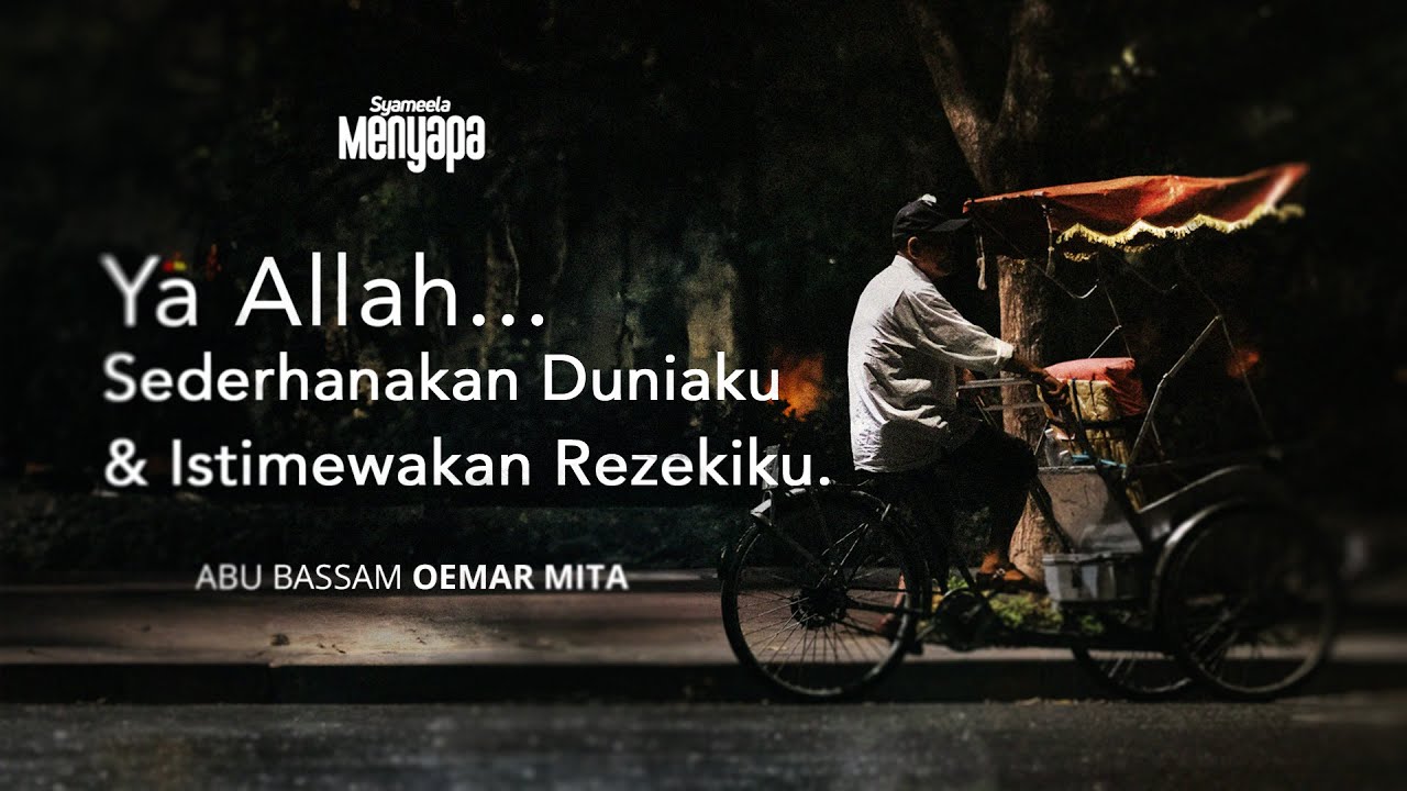 SYAMEELA MENYAPA : "Ya Allah, Sederhanakan Duniaku dan Istimewakan Rezekiku" | Abu Bassam Oemar Mita