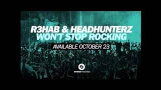 R3hab & Headhunterz - Won't Stop Rocking (Radio Edit) [HQ]