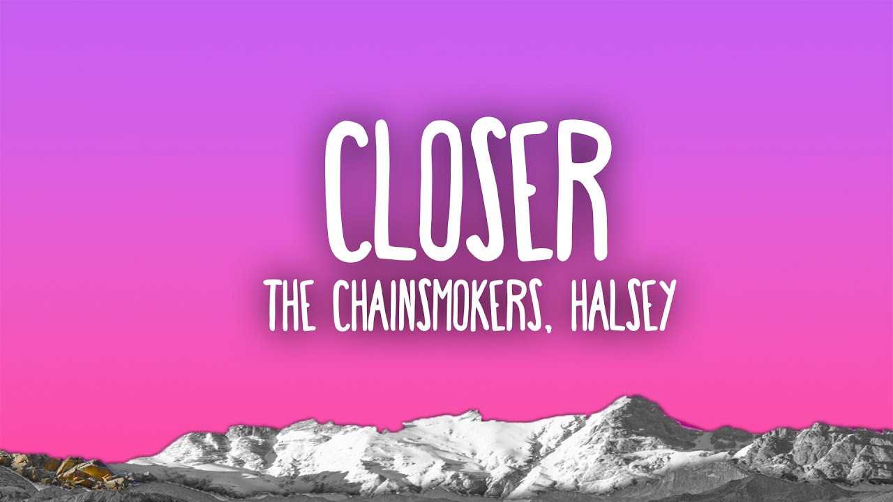 The Chainsmokers - Closer ft. Halsey The Chainsmokers - Closer ft. Halsey