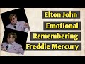 Capture de la vidéo Elton John Emotional Remembering Freddie Mercury - Video Credited To Elton John