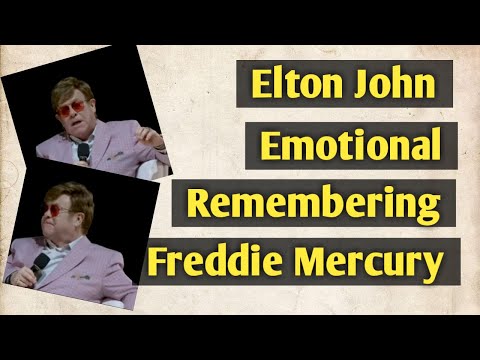 Elton John Emotional Remembering Freddie Mercury - Video Credited To Elton John