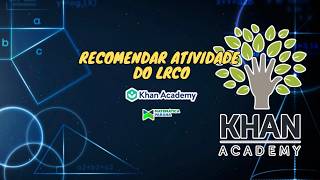 Recomendar atividade do LRCO - KHAN ACADEMY