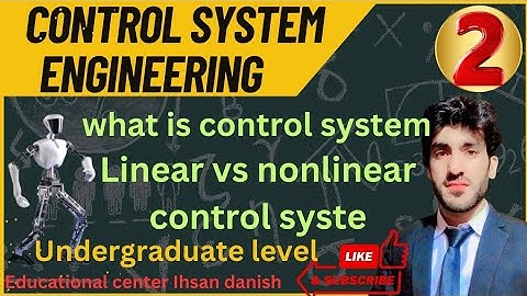 Lec 2:"Control Systems Engineering Tutorial”Full University Course"linear Vs nonlinear control systm