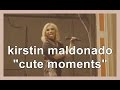 Kirstin maldonado cute moments