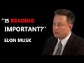 Is reading important  elon musk