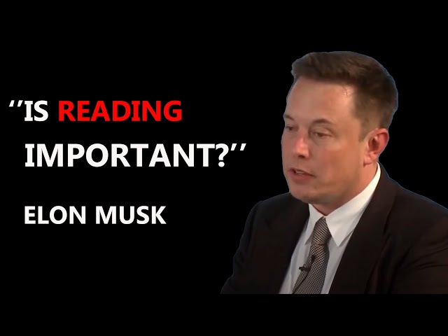 ''Is Reading Important?'' - Elon Musk class=