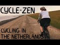 Cycle-Zen: Cycling in the Netherlands