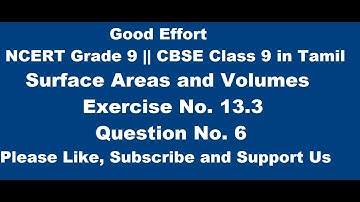 NCERT Grade 9 || CBSE Class 9 - Surface Areas and Volumes ||  Exercise 13.3 Question No.6 - in Tamil
