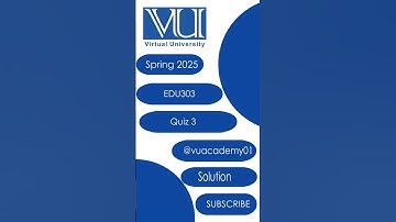 EDU303 Child Development Spring2025 Quiz 3 Solution #vulms #edu303 #quiz3 #childdevelopment #vuquiz