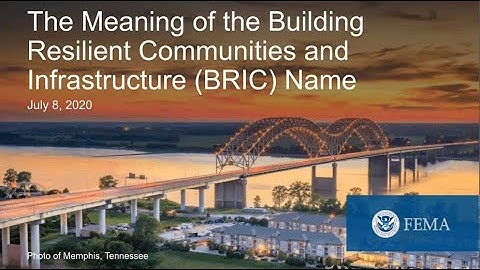 Webinar: The Meaning of the Building Resilient Infrastructure and Communities (BRIC) Name