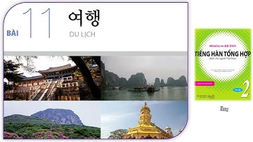 Tiếng Hàn SƠ CẤP 2 - Bài 11 (Luyện nghe có đáp án)