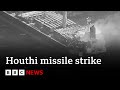 Houthi missile attack on cargo ship leaves three dead, US military says  | BBC News