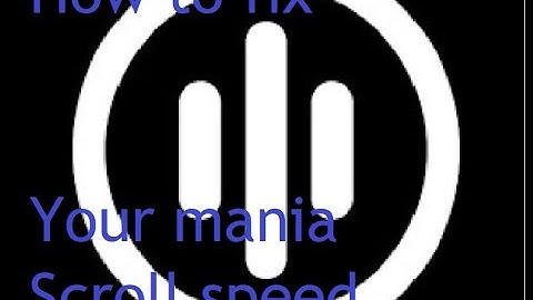How to fix and set YOUR osu!mania scroll speed