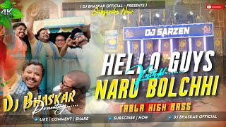 Dj Sarzen Sound Check 🎉| Naru Bolchhi | Sound Check🔥Tabla High Bass Mix|Dj Bhaskar Remix