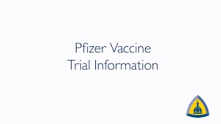 COVID-19 Vaccine Science—What You Need to Know #4 | Pfizer Vaccine Trial Information