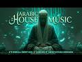 Arabic Deep House Mix 2026 Oriental Vibes 