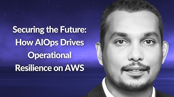 How AIOps Drives Operational Resilience on AWS | Indika Wimalasuriya | Conf42 DevSecOps 2024