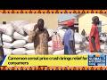 Cameroon cereal price crash brings relief for consumers