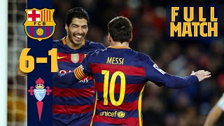 FULL MATCH: Barça 6 - 1 Celta Vigo (2016) Seven goals and THAT penalty! 🤯