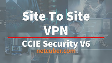 Site to Site VPN | CCIE Security V6 | Labnote 5 | IP Sec VPN