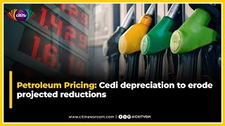 Petroleum Pricing: Cedi depreciation to erode projected reductions