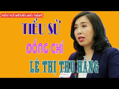 Người Phát Ngôn Bộ Ngoại Giao Lê Thị Thu Hằng - Tiếu Sử Đồng Chí LÊ THỊ THU HẰNG - Người Phát ngôn Bộ Ngoại giao Việt Nam