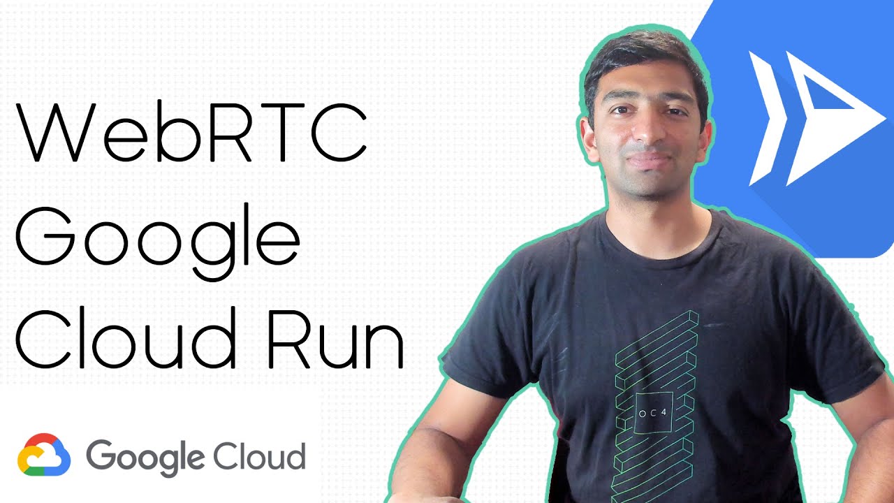 Building Your First Serverless WebRTC Project on Google Cloud Run - YouTube