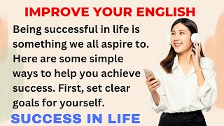 Success in Life | Improve your English | Learning English Speaking | Level 1 | Listen and Practice