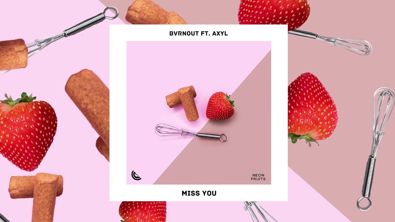 BVRNOUT   Miss You Feat AXYL