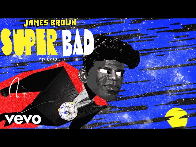 James Brown - Super Bad (Parts 1, 2 & 3) ft. The Original J.B.s