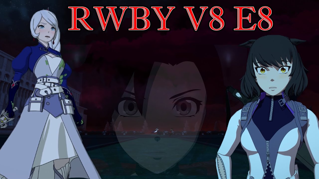 Rwby Volume 8 Episode 8 Review The Dark Truth Youtube