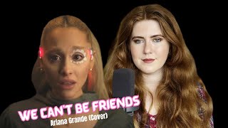 We Can't Be Friends (Wait For Your Love) - Ariana Grande (Cover)