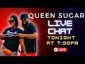 Queen Sugar Ep3. Live Chat at 7:30pm Tonight