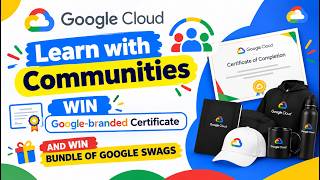 Google Cloud: Learn with Communities | Win Google-Branded Certificate & Google Swag | Apply Now !