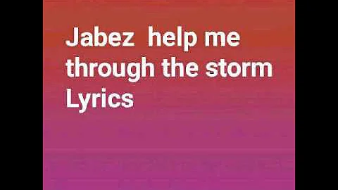 Jabez help me through the storm lyrics