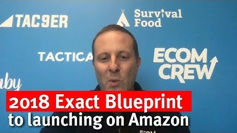 2018 Blueprint to Launching #1 Best Selling Products on Amazon - Mike Jackness, Ecomcrew