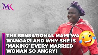'Some of the videos I make are from my personal experience'It's the sensational MAMI WA WANGARI!